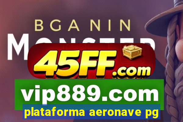 plataforma aeronave pg
